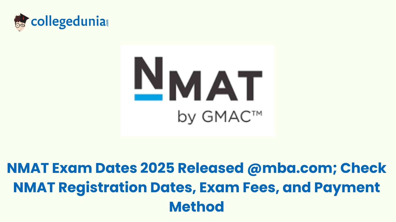 NMAT Exam Dates 2025 Released @mba.com; Check NMAT Registration Dates Fees