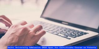 Delhi University Admission 2023 Open for Certificate Course on Patents Programs; Apply till June 10