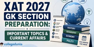 XAT 2027 GK Section Preparation: Important Topics & Current Affairs