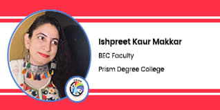 Prism Degree College, BEC Faculty: Ishpreet Kaur Makkar Interview