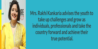 Mrs Rakhi Kankaria advises the youth to take up challenges and grow as individuals professionals and take the country forward and achieve their true potential