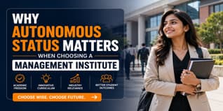 Why Autonomous Status Matters When Choosing a Management Institute