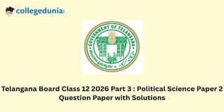 Telangana Board Class 12 2026 Part 3 : Political Science Paper 2 Question Paper with Solution Pdf  : Available Here