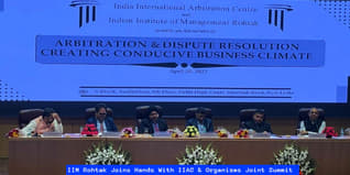IIM Rohtak Joins Hands With IIAC and Organizes Joint Summit On Arbitration and Dispute Resolution