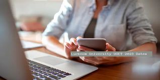 Lucknow University UGET 2023 Dates Out @lkouniv.ac.in, Exams from July 10; Check Schedule Here