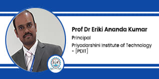 Priyadarshini Institute of Technology - [PDIT], Principal: Prof Dr Eriki Ananda Kumar  Interview