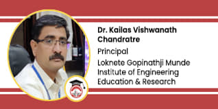 Loknete Gopinathji Munde Institute of Engineering Education and Research, Nashik, Principal: Dr. Kailas Vishwanath Chandratre Interview