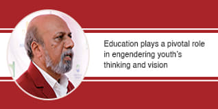 Education plays a pivotal role in engendering youth’s thinking and vision