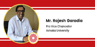 Ashoka University Pro Vice Chancellor: Mr. Rajesh Garodia Interview