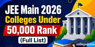JEE Main 2026 Colleges Under 50,000 Rank (Full List)