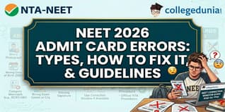 NEET 2026 Admit Card Errors: Types of Errors, How to Fix it and Guidelines