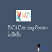 NATA Coaching Centers in Delhi