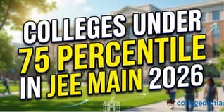 Colleges Under 75 Percentile in JEE Main 2026