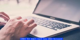 IGNOU TEE Admit Card June 2023 Released @ignou.ac.in; Check Steps to Download Here