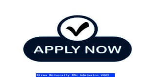 Nirma University Admission 2023 Open for M.Sc Programs; Apply Till June 12