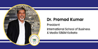 International School of Business & Media Kolkata President: Dr. Promod Kumar Interview