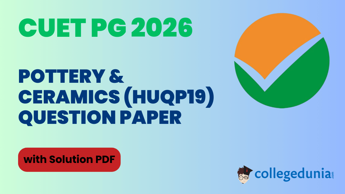CUET PG 2026 Pottery & Ceramics Question Paper with Solutions PDF