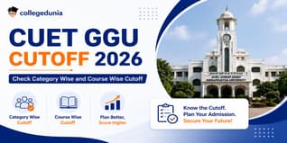 CUET GGU Cutoff 2026: Check Category Wise and Course Wise Cutoff