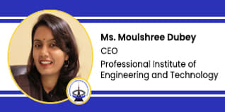 PIET CEO: Ms Moulshree Dubey Interview