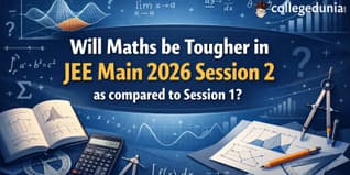 Will Maths be Tougher in JEE Main 2026 Session 2 as compared to 2026 Session 1?