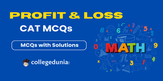 CAT MCQs on Profit and Loss: CAT Questions for Practice with Solutions