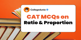 CAT MCQs on Ratio and Proportion: CAT Questions for Practice with Solutions