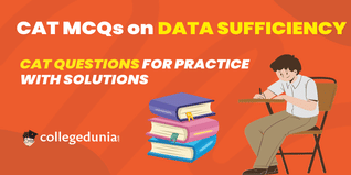 CAT MCQs on Data Sufficiency: CAT Questions for Practice with Solutions