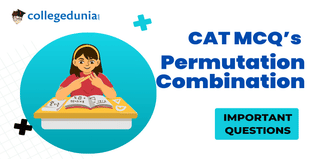CAT MCQs on Permutations and Combinations: CAT Questions for Practice with Solutions