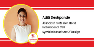 Symbiosis Institute Of Design Aditi Deshpande: Associate Professor and Head of International Cell,  Interview