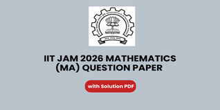 IIT JAM 2026 Mathematics (MA) Question Paper Available - Download Here with Solution PDF