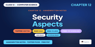 Class 12 Computer Science Chapter 12 Security Aspects Handwritten Notes
