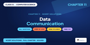 NCERT Solutions Class 12 Computer Science Chapter 11 Data Communication