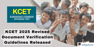 KCET 2025 Revised Document Verification Guidelines Released