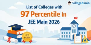 List of colleges with 97 Percentile in JEE Main 2026