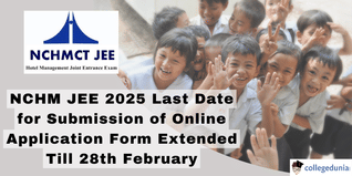 NCHM JEE 2025 Registration Last Date Extended, Apply by Feb 28