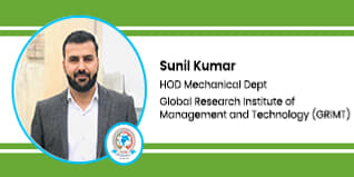 Global Research Institute of Management and Technology (GRIMT), HOD_Mechanical Dept: Sunil Kumar Interview