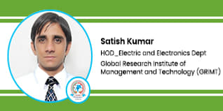 Global Research Institute of Management and Technology (GRIMT), HOD_Electric and Electronics Dept: Satish Kumar Interview