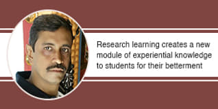 Research learning creates a new module of experiential knowledge to students for their betterment