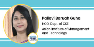 Asian Institute of Management and Technology, Guwahati, Department Head (CSE): 	Pallavi Baruah Guha Interview