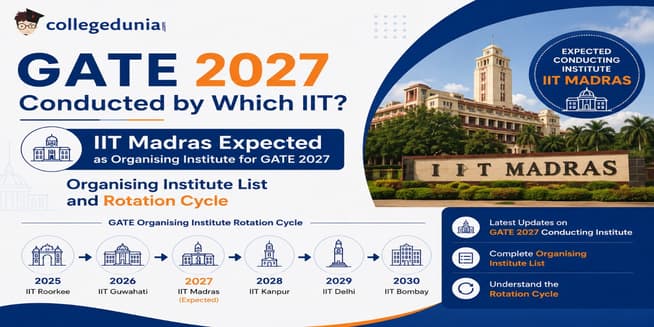 GATE 2027 Conducted by Which IIT: IIT Madras Expected, Organising Institute List and Rotation Cycle