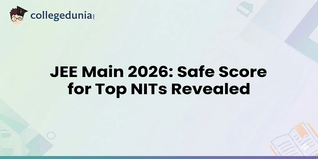 JEE Main 2026: Safe Score for Top NITs Revealed