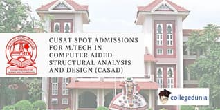 CUSAT M.Tech in Computer Aided Structural Analysis and Design (CASAD) Spot Admission on October 22; Check Details Here