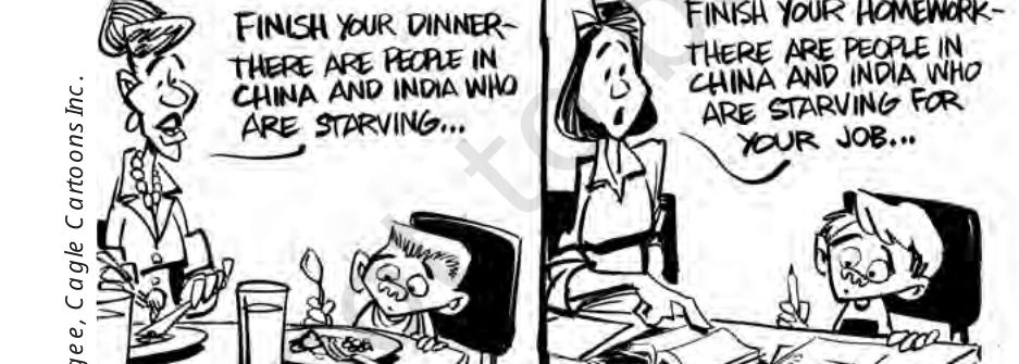Cartoon by Milt Priggee, NCERT Contemporary World Politics Class 12, Chapter 7. ``Yesterday'' a child was told to finish dinner because people in China and India were starving; ``today'' the child is told to finish homework because people in China and India are competing for the same jobs. It shows how economic globalisation has changed the world of work.