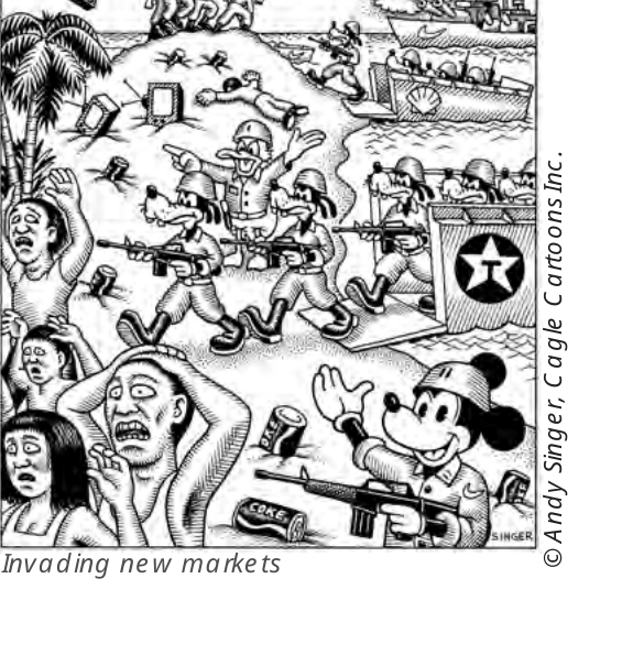 ``Invading new markets'' cartoon by Andy Singer, NCERT Contemporary World Politics Class 12, Chapter 7. It shows the fear of cultural homogenisation, where a powerful culture spreads into and overwhelms others.