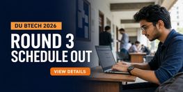 DU BTech Round 3 Schedule 2026 Out Check Third Allotment Date