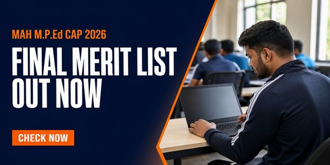 MAH MPEd CAP 2026 Round 1 Final Merit List Released; Check Steps to View Rank