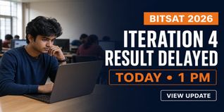 BITSAT 2026 Iteration 4 Result Delayed at bitsadmission.com; Check Seat Allotment Today at 1 PM