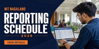 NIT Nagaland BTech Admission 2026 Physical Reporting Schedule Released; Check Schedule Here