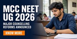 MCC NEET UG Counselling 2026 Major Reforms Announced by Health Ministry
