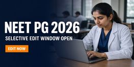 NEET PG 2026 Selective Edit Window Open till August 10